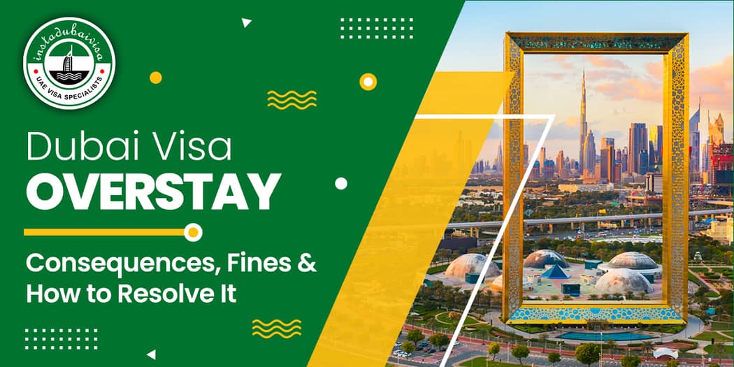 Dubai Visa Overstay: Penalties, Daily Fines &amp; How to Resolve It